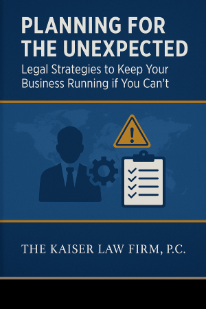 Planning for the Unexpected: Legal Strategies to Keep Your Business Running if You Can't